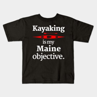 Kayaking Is My Maine Objective Kids T-Shirt